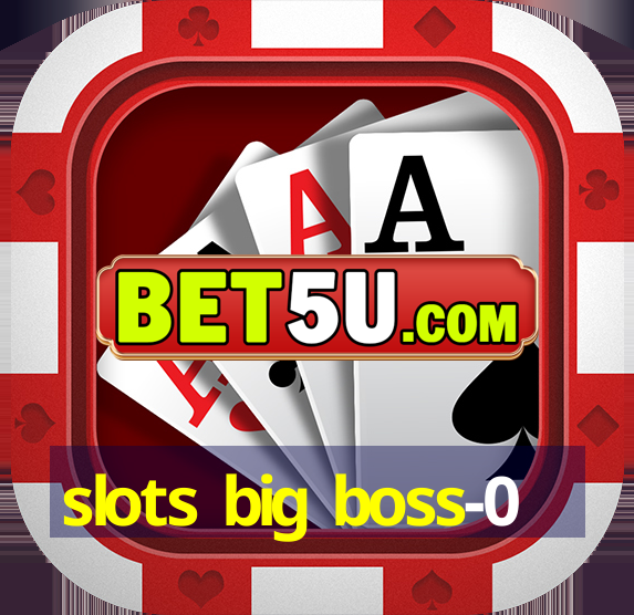 slots big boss